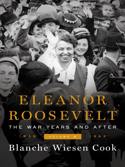 Title details for Eleanor Roosevelt, Volume 3 by Blanche Wiesen Cook - Available